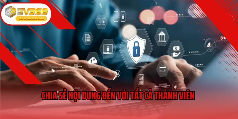 Chia sẻ nội dung đến với tất cả thành viên
